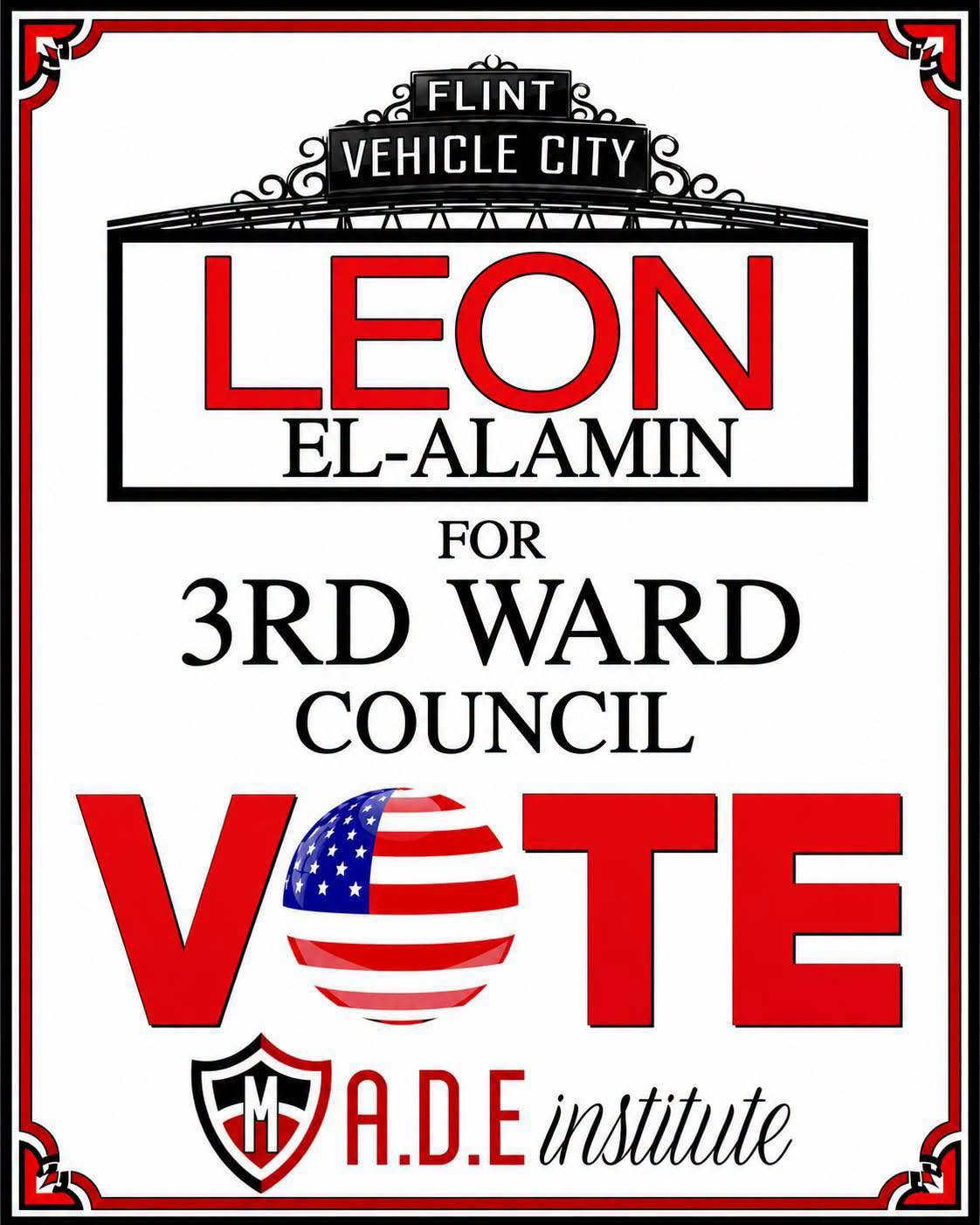 Vote Leon El-Alamin for Flint 3rd Ward Council